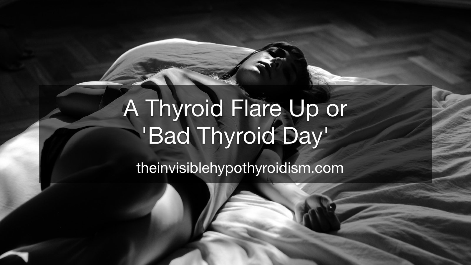 A Thyroid Flare Up or 'Bad Thyroid Day'