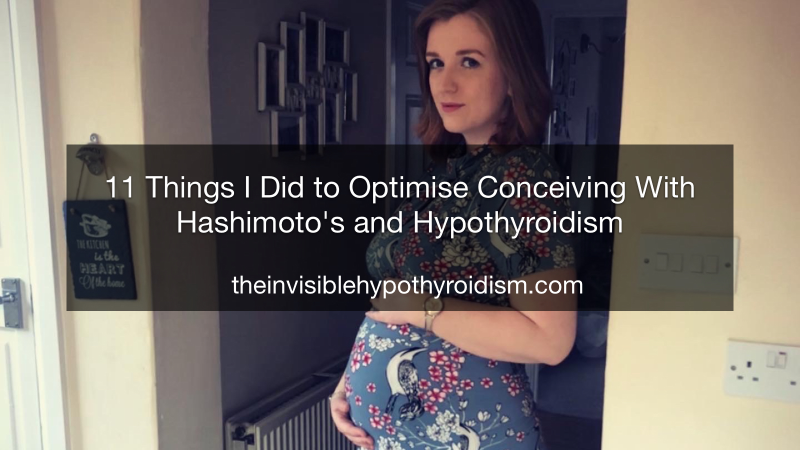 11 Things I Did to Optimise Conceiving With Hashimoto's and Hypothyroidism