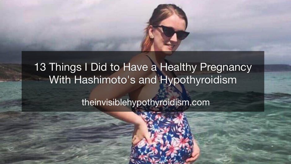 13 Things I Did to Have a Healthy Pregnancy With Hashimoto's and Hypothyroidism