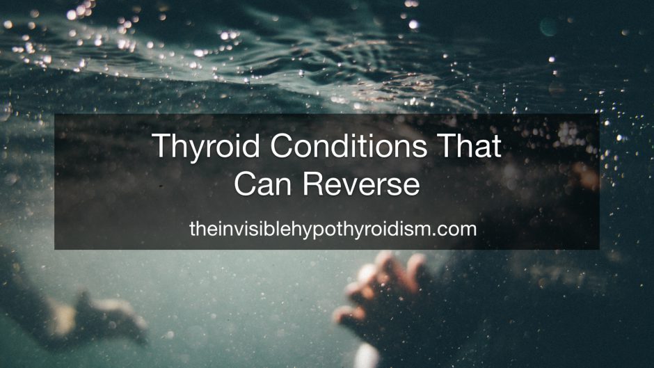 Thyroid Conditions That Can Reverse