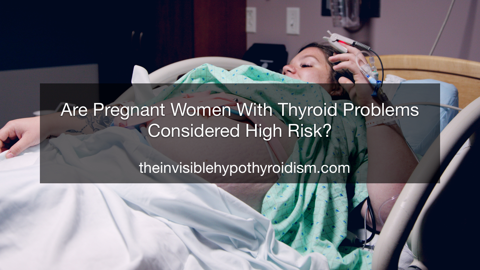 Are Pregnant Women With Thyroid Problems Considered High Risk?