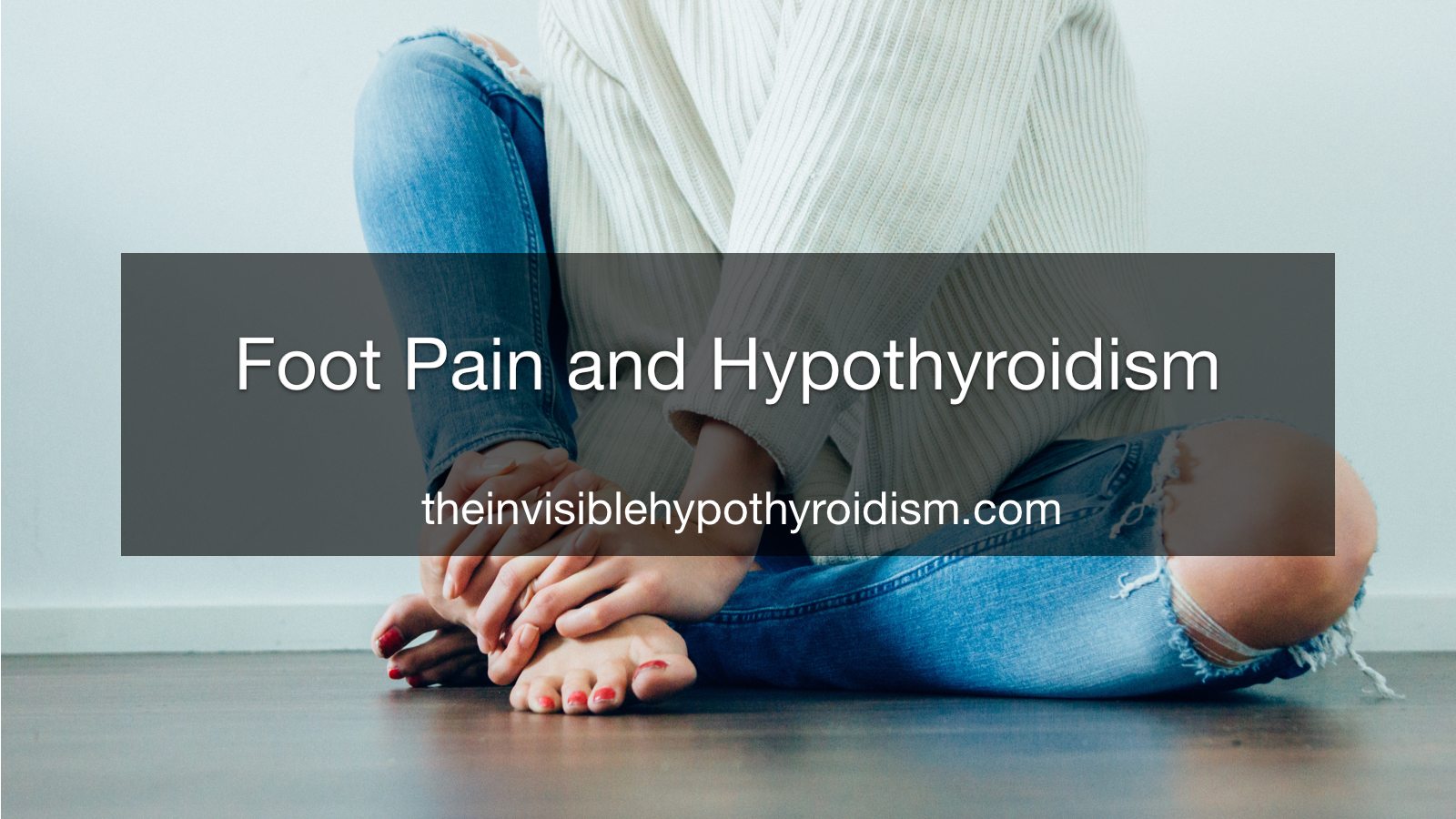 Foot Pain and Hypothyroidism