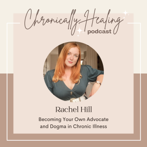 Rachel Hill on Chronically Healing Podcast