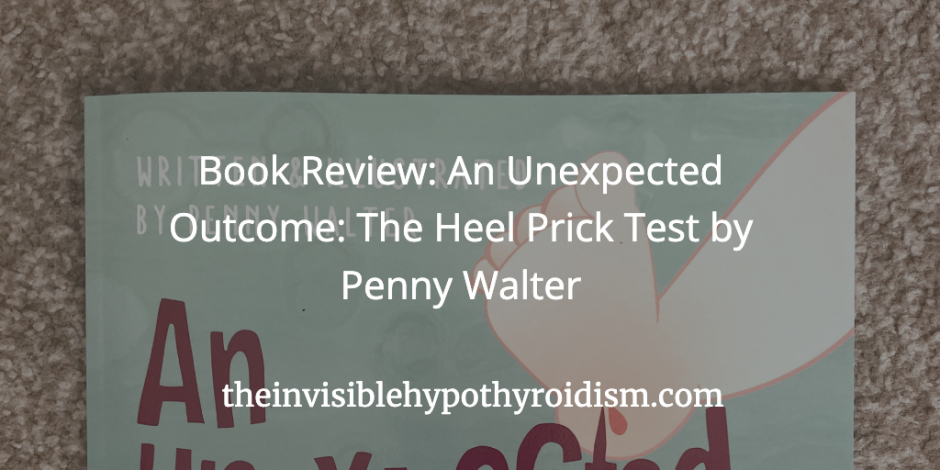 Book Review: An Unexpected Outcome: The Heel Prick Test by Penny Walter