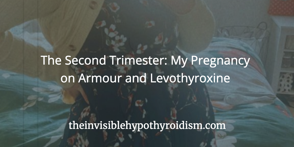 The Second Trimester: My Pregnancy on Armour and Levothyroxine