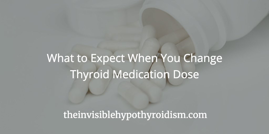 What to Expect When You Change Thyroid Medication Dose