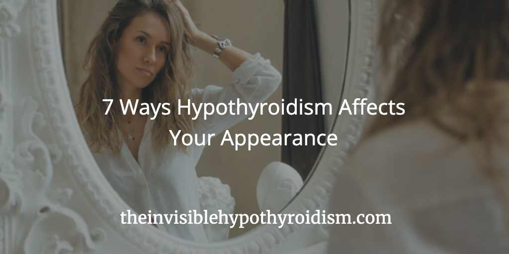 7 Ways Hypothyroidism Affects Your Appearance