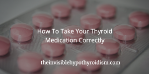 Are You Taking Your Thyroid Medication Properly