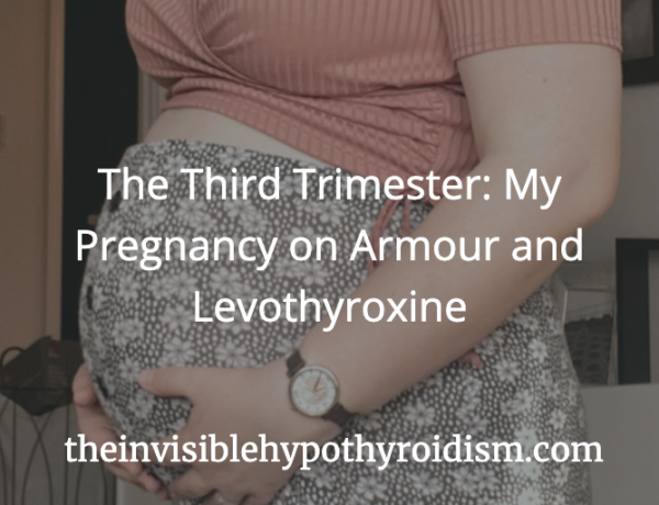 Third Trimester Armour and Levothyroxine