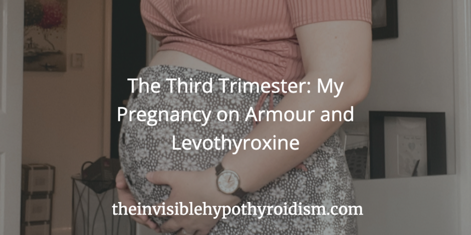 Third Trimester Armour and Levothyroxine