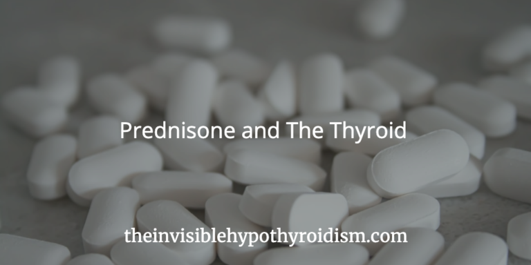 Prednisone and The Thyroid - The Invisible Hypothyroidism